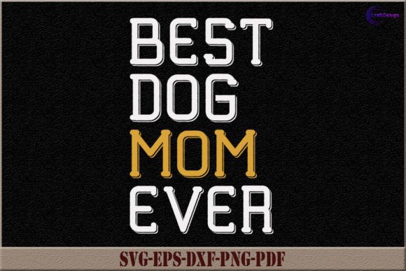 Best Dog Mom Ever SVG: A Maker’s Practical Review