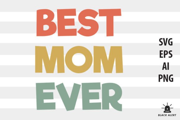 Best Mom Ever Mothers Day SVG