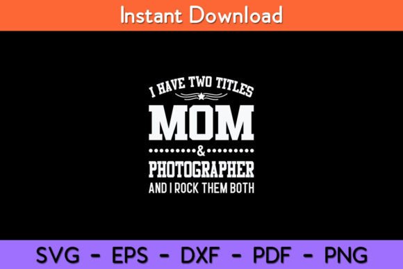 I Have Two Titles Mom Photographer: A Designer Review