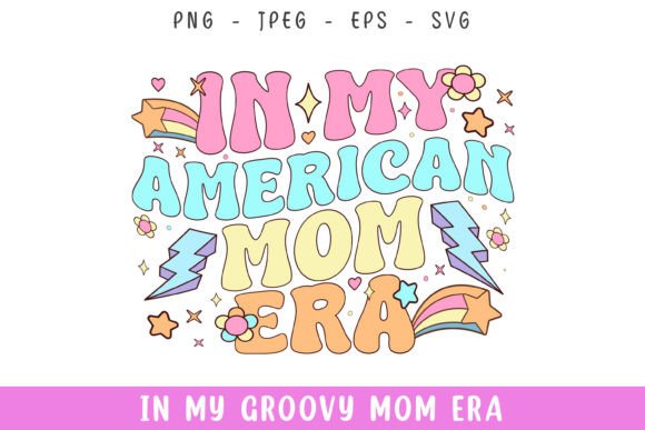In My Groovy Retro American Mom Era Svg