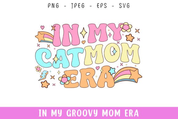 In My Groovy Retro Cat Mom Era Svg