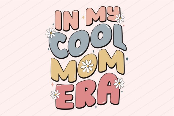 Mothers Day in My Cool Mom Era SVG: Embroidery Design Review