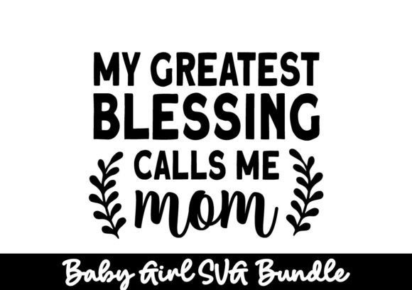 My Greatest Blessing Calls Me Mom Design Review