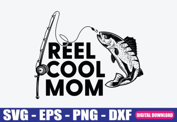 Reel Cool Mom Fishing SVG for Embroidery Projects