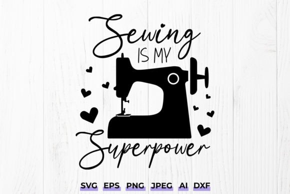 Sewing Is My Superpower SVG – Crafty Mom